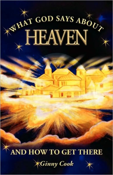 What God Says About Heaven And How To Get There