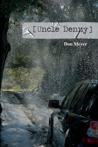 Title: Uncle Denny, Author: Don Meyer