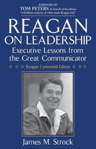 Title: Reagan on Leadership: Executive Lessons from the Great Communicator, Author: Tom Peters