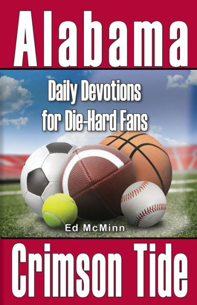Daily Devotions for Die-Hard Fans: Alabama Crimson Tide
