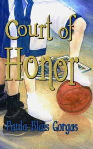 Title: Court of Honor, Author: Paula Blais Gorgas