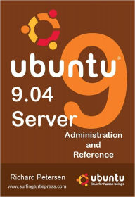 Title: Ubuntu 9. 04 Server: Administration and Reference, Author: Richard Petersen