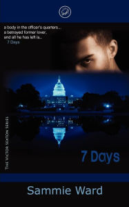 Title: 7 Days (The Victor Sexton Series) Book 1, Author: Sammie Ward