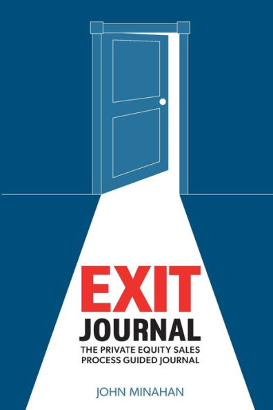 Exit Journal: The Private Equity Sales Process Guided Journal