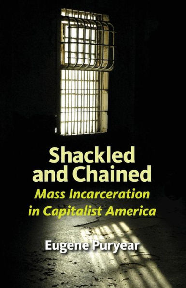 Shackled and Chained: Mass Incarceration in Capitalist America