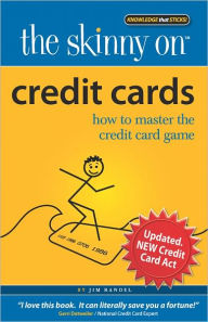 Title: The Skinny on Credit Cards: How to Master the Credit Card Game, Author: Jim Randel