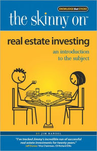 Title: The Skinny on Real Estate Investing: An Introduction to the Subject, Author: Jim Randel
