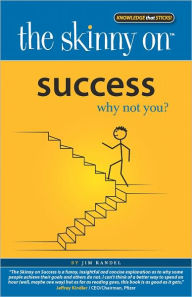 Title: The Skinny on Success: Why Not You?, Author: Jim Randel
