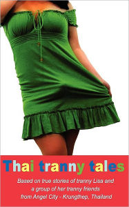 Title: Thai Tranny Tales, Author: Lisa Half-Lady