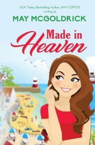 Title: Made in Heaven, Author: May McGoldrick