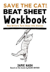 Free download of e-books Save the Cat!® Beat Sheet Workbook: How Writers Turn Ideas Into Stories 9780984157631 English version by Jamie Nash, Jamie Nash RTF CHM FB2
