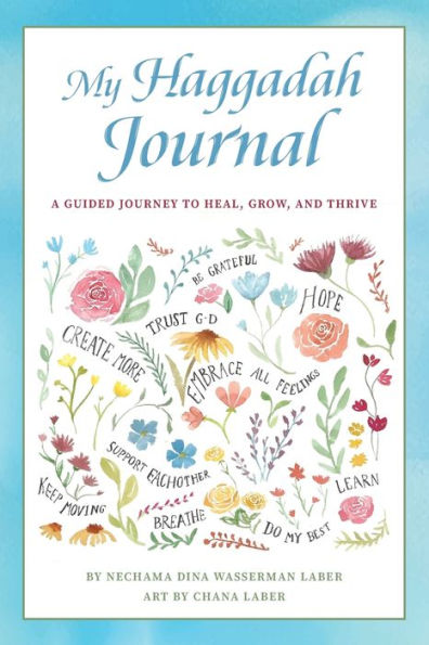 My Haggadah Journal: A Guided Journey to Heal, Grow, and Thrive