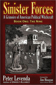 Title: Sinister Forces-The Nine: A Grimoire of American Political Witchcraft, Author: Peter Levenda