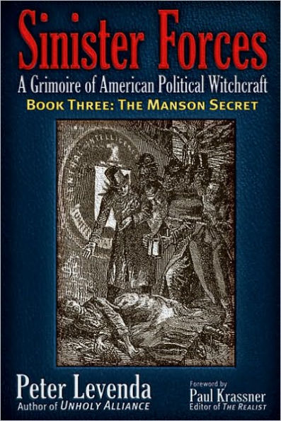 Sinister Forces-The Manson Secret: A Grimoire of American Political Witchcraft