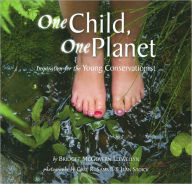 Title: One Child, One Planet: Inspiration for the Young Conservationist, Author: Bridget McGovern Llewellyn