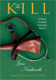 Title: The Kill (Hunt Country Suspense Series), Author: Jan Neuharth