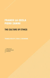 Title: The Culture of Ethics, Author: Franco La Cecla