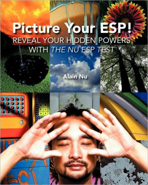 Picture Your ESP!: Reveal Your Hidden Powers With "The Nu ESP Test"