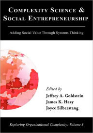 Title: Complexity Science And Social Entrepreneurship, Author: Jeffrey A Goldstein