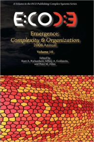 Title: Emergence, Complexity & Organization 2008 Annual, Author: Kurt A Richardson