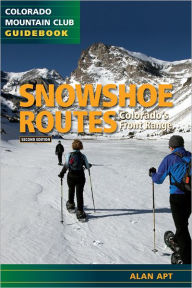 Title: Snowshoe Routes: Colorado's Front Range, Author: Alan Apt