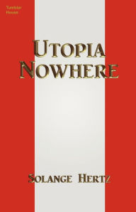 Title: Utopia Nowhere, Author: Solange Hertz