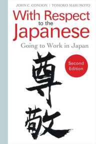 Title: With Respect to the Japanese: Going to Work in Japan, Author: Tomoko Masumoto