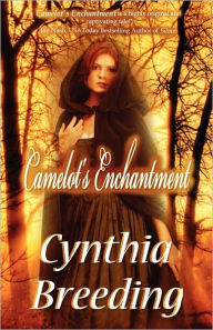 Title: Camelot's Enchantment, Author: Cynthia Breeding