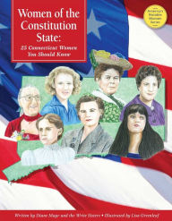 Title: Women of the Constitution State: 25 Connecticut Women You Should Know, Author: Diane Mayr