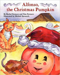 Title: Alfonso, The Christmas Pumpkin, Author: Rachel Esme Formaro