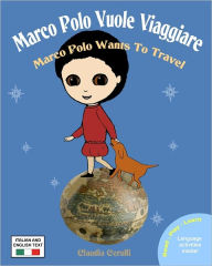 Title: Marco Polo Vuole Viaggiare: Marco Polo Wants to Travel, Author: Claudia Cerulli