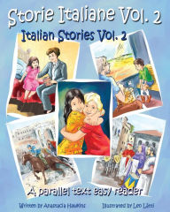 Title: Storie Italiane Volume 2 - Italian Stories Volume 2: A Parallel Text Easy Reader, Author: Anastacia Hawkins