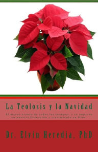 Title: La Teolosis y la Navidad, Author: Dr. Elvin Heredia PhD