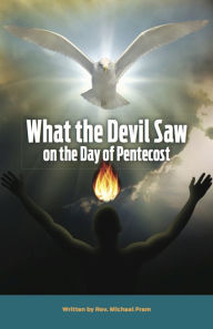 Title: What the Devil Saw On the Day of Pentecost, Author: Michael Inc. Fram