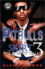 Title: Pitbulls In A Skirt 3 (The Cartel Publications Presents), Author: Mikal Malone