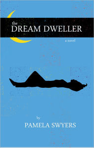 Title: The Dream Dweller, Author: Pamela Swyers