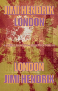 Title: Jimi Hendrix: London, Author: William Saunders