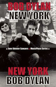 Title: Bob Dylan: New York, Author: June Skinner Sawyers