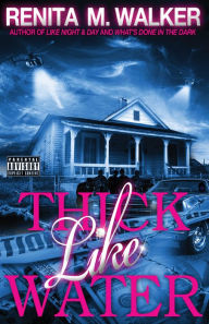 Title: Thick Like Water, Author: Renita M. Walker