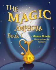 Title: The Magic Amphora: book # 1, Author: Donna Brooks