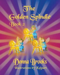 Title: The Golden Spindle: Book # 2, Author: Donna Brooks