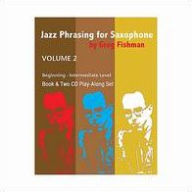 Title: Jazz Phrasing for Saxophone, Vol. 2, Artist: Greg Fishman