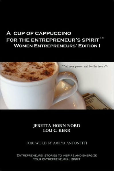 A Cup of Cappuccino for the Entrepreneur's Spirit Women Entrepreneurs' Edition