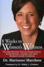 8 Weeks to Women's Wellness: The Detoxification Plan for Breast Cancer, Endometriosis, Infertility and Other Women's Health Conditions