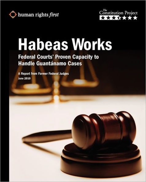 Habeas Works: Federal Courts' Proven Capacity to Handle Guantánamo Cases