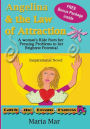 Angelina & the Law of Attraction: A Woman's Ride from her Pressing Problems to her Brightest Potential