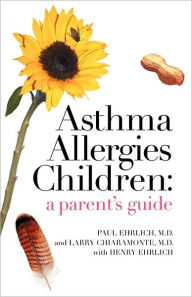 Title: Asthma Allergies Children: A Parent's Guide, Author: Paul Ehrlich