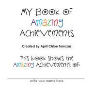 Title: My Book of Amazing Achievements, Author: April Chloe Terrazas