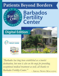 Title: Patients Beyond Borders Focus On: Barbados Fertility Center, Author: Josef Woodman