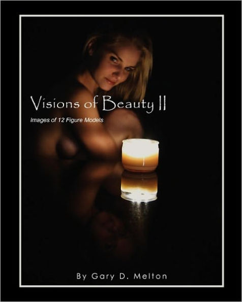 Visions of Beauty II: Images of 12 Figure Models